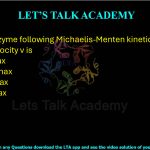 8. For an enzyme following Michaelis-Menten kinetics, when [S] = Kₘ, the velocity v is  (A) [S] × Vmax (B) 0.75 × Vmax (C) 0.5 × Vmax (D) Kₘ × Vmax