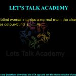 29. If a colour-blind woman marries a normal man, the chance that their boy child will be colour-blind is %.       