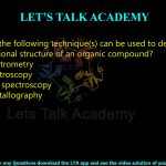 19. Which of the following technique(s) can be used to determine the three-dimensional structure of an organic compound?  (A) Mass spectrometry (B) NMR spectroscopy (C) UV-visible spectroscopy (D) X-ray crystallography
