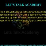 10. A man throws a ball vertically up in the air with an initial velocity V1 such that it reaches a height of 12 m with a speed of 12 m/s. If he throws the same ball vertically up with an initial velocity V2 such that it reaches a maximum height of 12 m. Calculate v₁/v₂. (up to 2 decimal places)