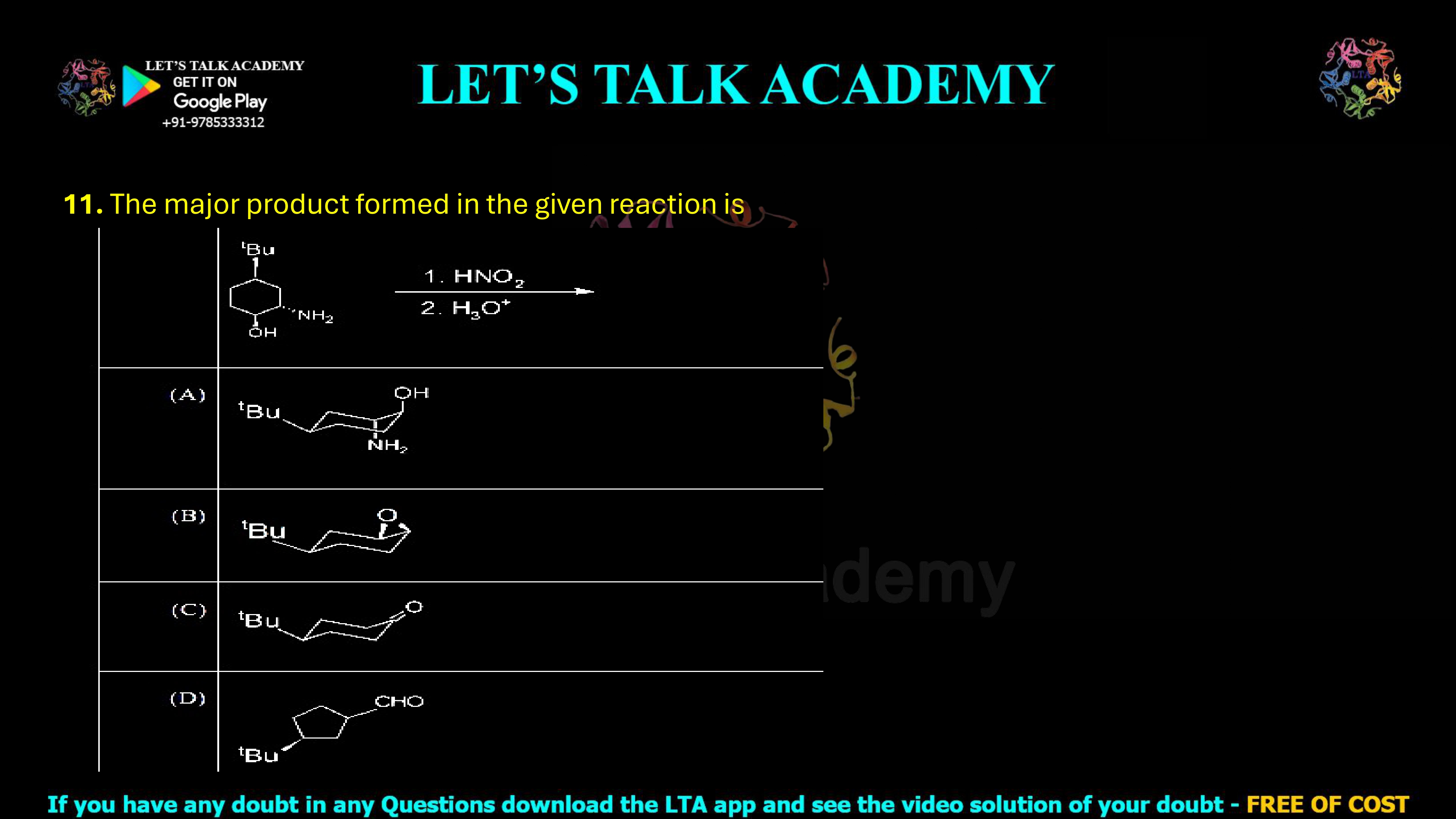 11. The given cyclic amino alcohol is treated first with HNO2 and then with H3O+. Which structure represents the major product formed in the reaction?