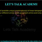 12. The number of possible unique combination(s) of linear tetrapeptides that can be made from four different amino acids using each amino acid only once in the chain is/are ______.