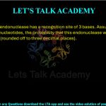 13. A restriction endonuclease has a recognition site of 3 bases. Assuming random arrangement of nucleotides, the probability that this endonuclease will cut a piece of DNA is ______ (rounded off to three decimal places).