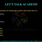 64. Of the given isomers of molecules I and II, the meso-form is  (A) (R,R)-isomer of I      (B) (R,S)-isomer of II (C) (R,S)-isomer of I      (D) (S,S)-isomer of II