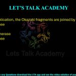 15. In DNA replication, the Okazaki fragments are joined by  (A) DNA helicase (B) DNA ligase (C) DNA polymerase (D) DNA primase