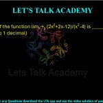23. The limit of the function limx→2 [(2x2 + 2x − 12)/(x2 − 4)] is __________. (rounded off to 1 decimal)