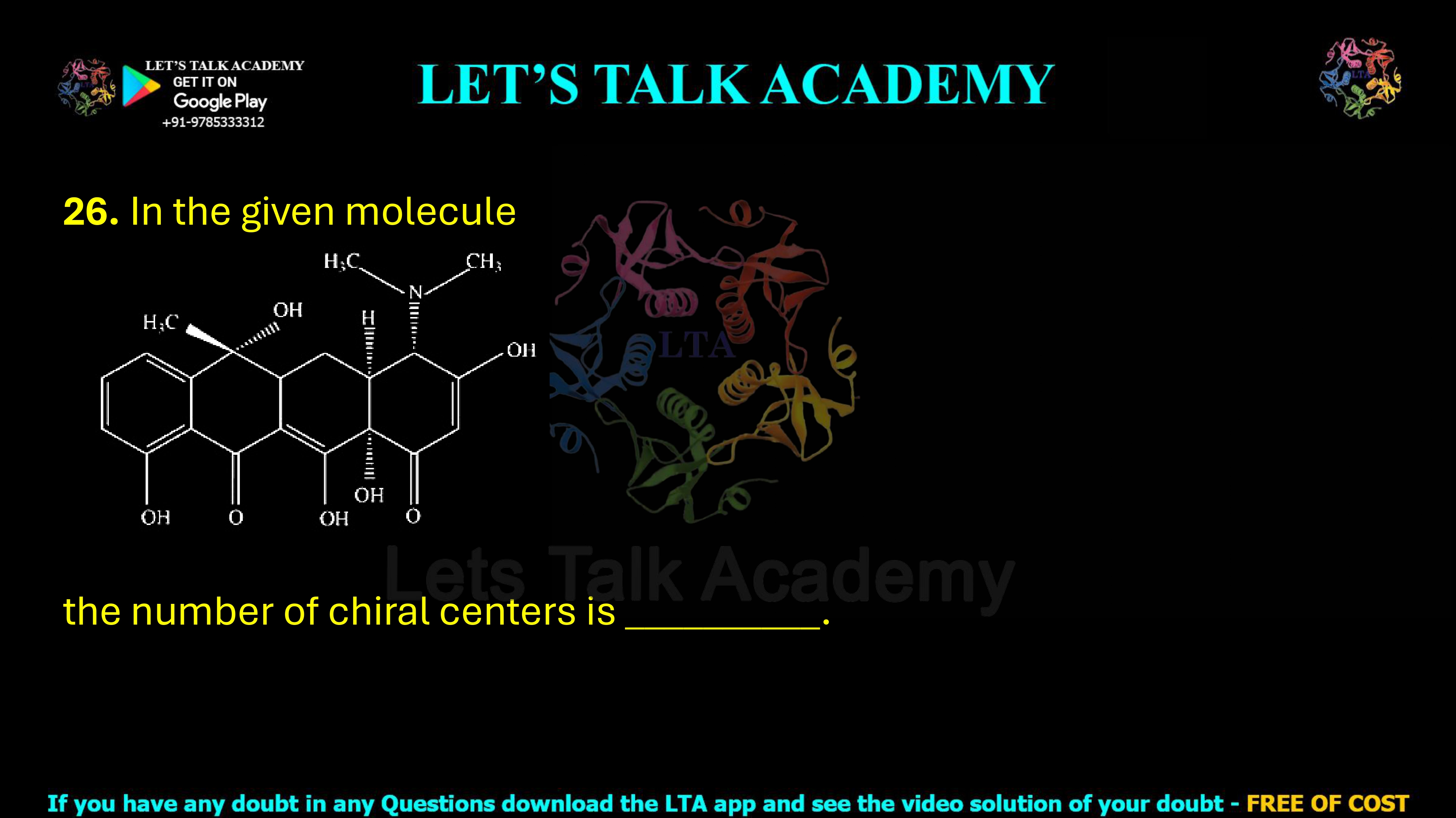 26. In the given molecule, the number of chiral centers is ________.