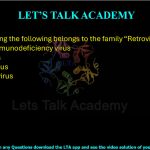 3. Which among the following belongs to the family “Retroviridae”?     (A) Human Immunodeficiency virus (B) Ebola virus (C) Dengue virus (D) Influenza virus