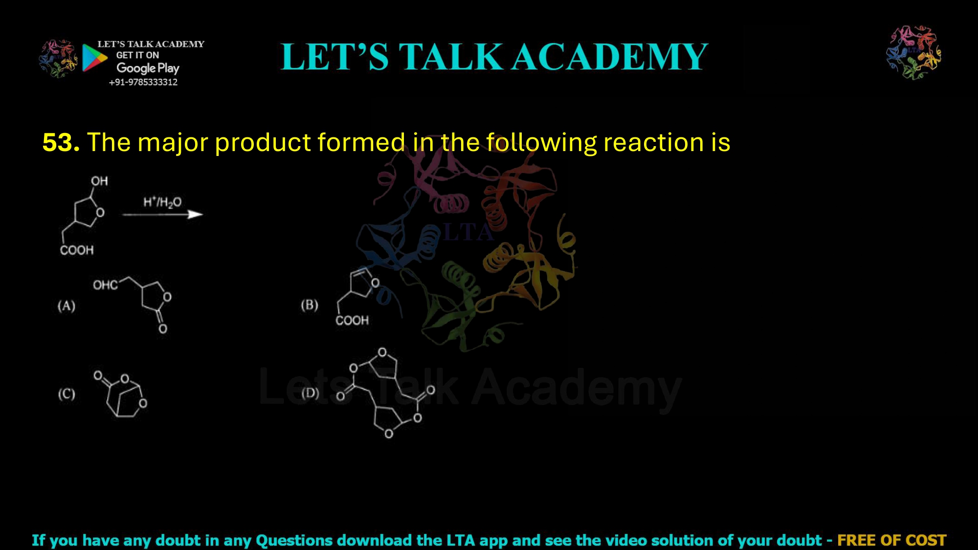 53. The major product formed in the following reaction is