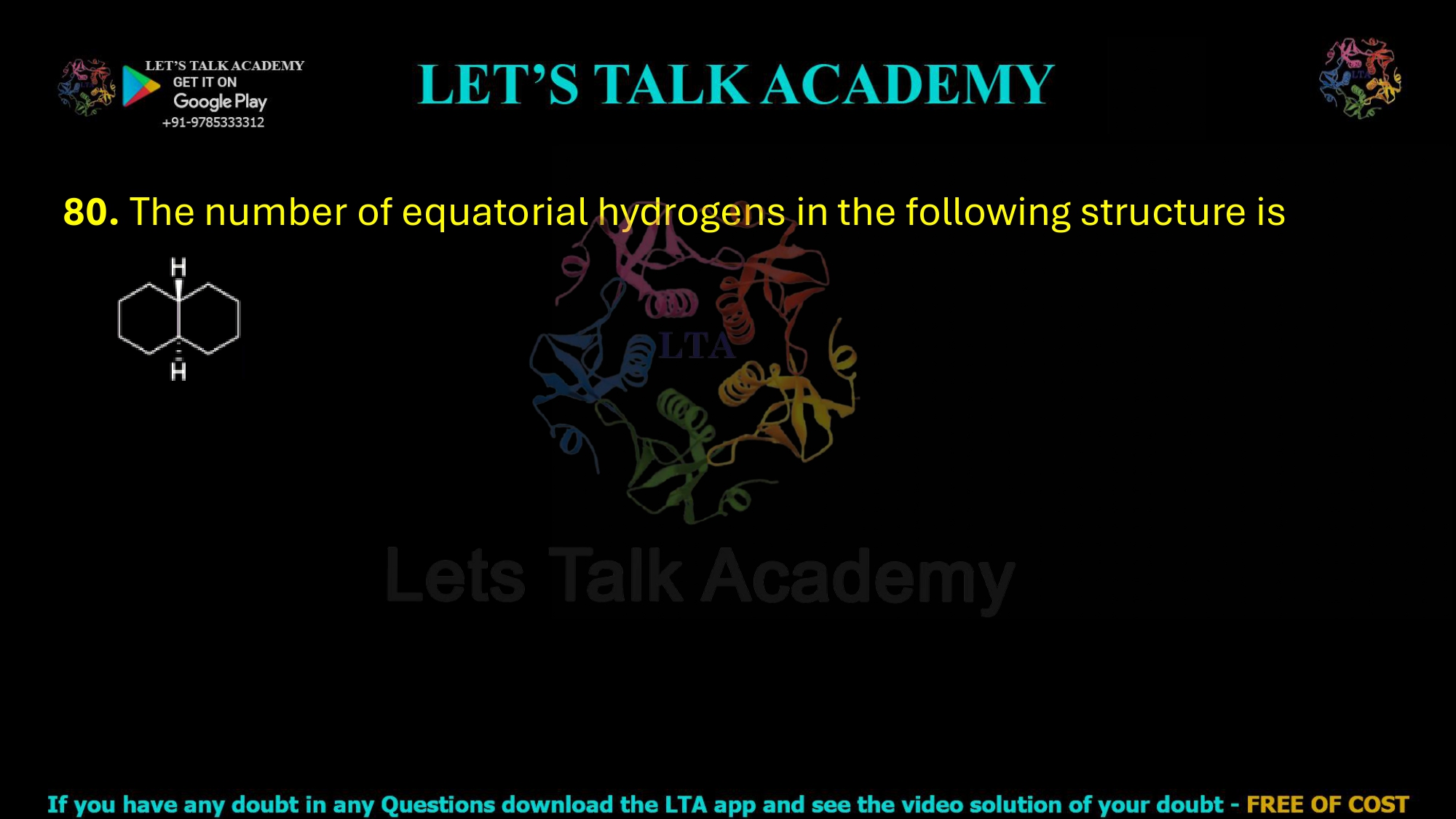 80. The number of equatorial hydrogens in the following structure is