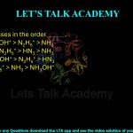 35. pKa increases in the order: (A) HN₃ > NH₃OH⁺ > N₂H₅⁺ > NH₃ (B) NH₃OH⁺ > N₂H₅⁺ > HN₃ > NH₃ (C) NH₃ > NH₃OH⁺ > N₂H₅⁺ > HN₃ (D) HN₃ > N₂H₅⁺ > NH₃ > NH₃OH⁺