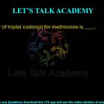 4. The number of triplet codon(s) for methionine is ____.