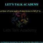 40. The total number of lone pairs of electrons in NO2F is _____.