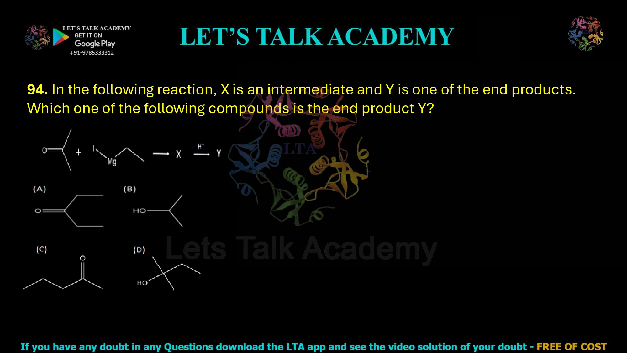 94. In the following reaction, X is an intermediate and Y is one of the end products. Which one of the following compounds is the end product Y?