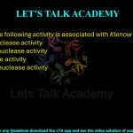 7. Which of the following activity is associated with Klenow fragment? (A) 5'-3' exonuclease activity (B) 5'-3' endonuclease activity (C) Polymerase activity (D) 3'-5' endonuclease activity