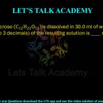 7. 1.45 g of sucrose (C12H22O11) is dissolved in 30.0 mL of water. Molality, rounded off to 3 decimals, of the resulting solution is _____ m.