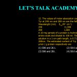 12. The values of molar absorption coefficient (ε) of Trp and Tyr at 240 nm and 280 nm are the following: Wavelength (nm) εTyr (M−1 cm−1) εTrp (M−1 cm−1) 240 11,300 1,960 280 1,500 5,380 A 10-mg sample of a protein is hydrolyzed to its constituent amino acids and diluted to 100 mL. The absorption of this solution in a 1-cm path length is 0.717 at 240 nm and 0.239 at 280 nm. The estimated content of Trp and Tyr in µmol/g protein respectively are: (1) 586 and 28.1. (2) 58.6 and 281. (3) 586 and 281. (4) 58.6 and 28.1.