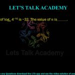 57.  The value of log𝑛 4−16 is −32. The value of 𝑛 is            .
