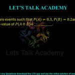 60. If A and B are events such that P(A) = 0.30 P(B) = 0.20 P(A ∪ B) = 0.45 Find the value of P(A ∩ B̅).